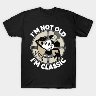 Steamboat Willie. I'm Not Old I'm Classic T-Shirt